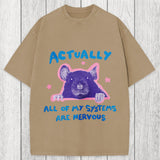 Tokyosol Actually All Of My Systems Are Nervous Washed T-Shirt