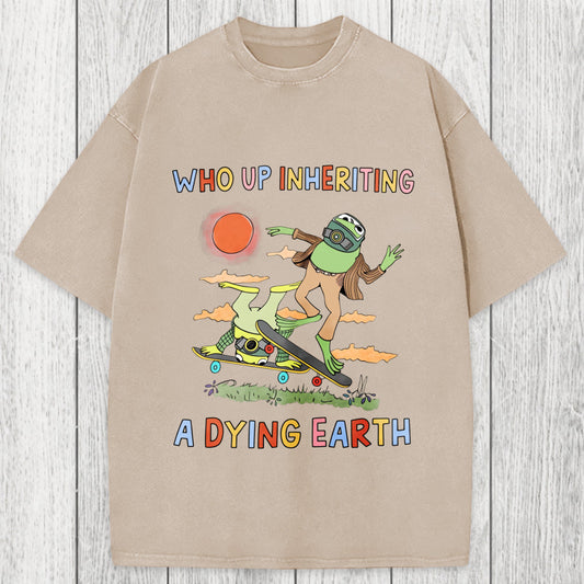 Tokyosol Who Up Inheriting A Dying Earth Washed T-Shirt