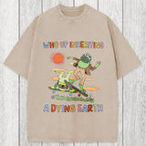 Tokyosol Who Up Inheriting A Dying Earth Washed T-Shirt