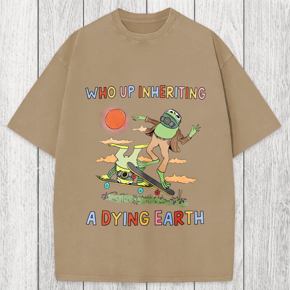 Tokyosol Who Up Inheriting A Dying Earth Washed T-Shirt