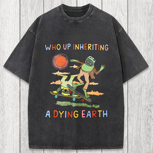 Tokyosol Who Up Inheriting A Dying Earth Washed T-Shirt