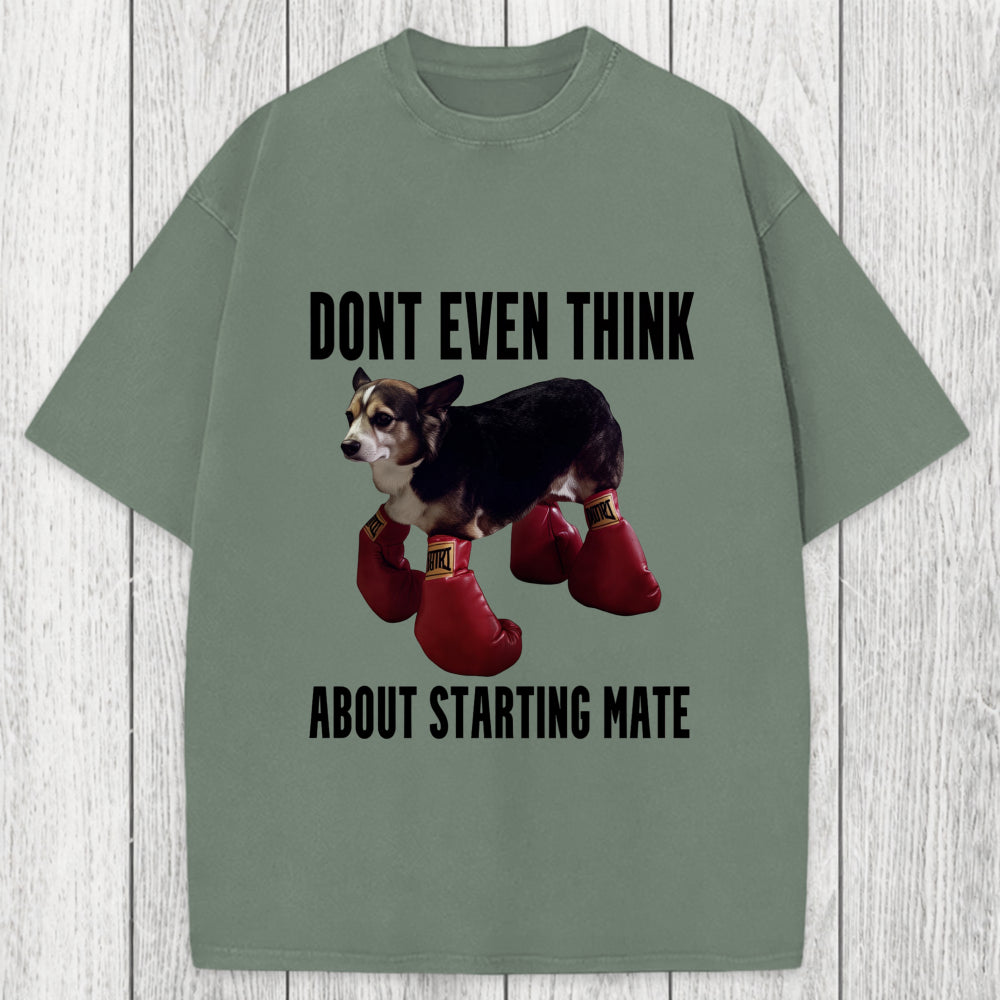 Tokyosol Dont Even Think About Starting Mate Washed T-Shirt