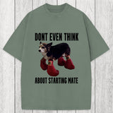 Tokyosol Dont Even Think About Starting Mate Washed T-Shirt