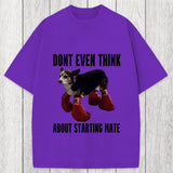 Tokyosol Dont Even Think About Starting Mate Washed T-Shirt