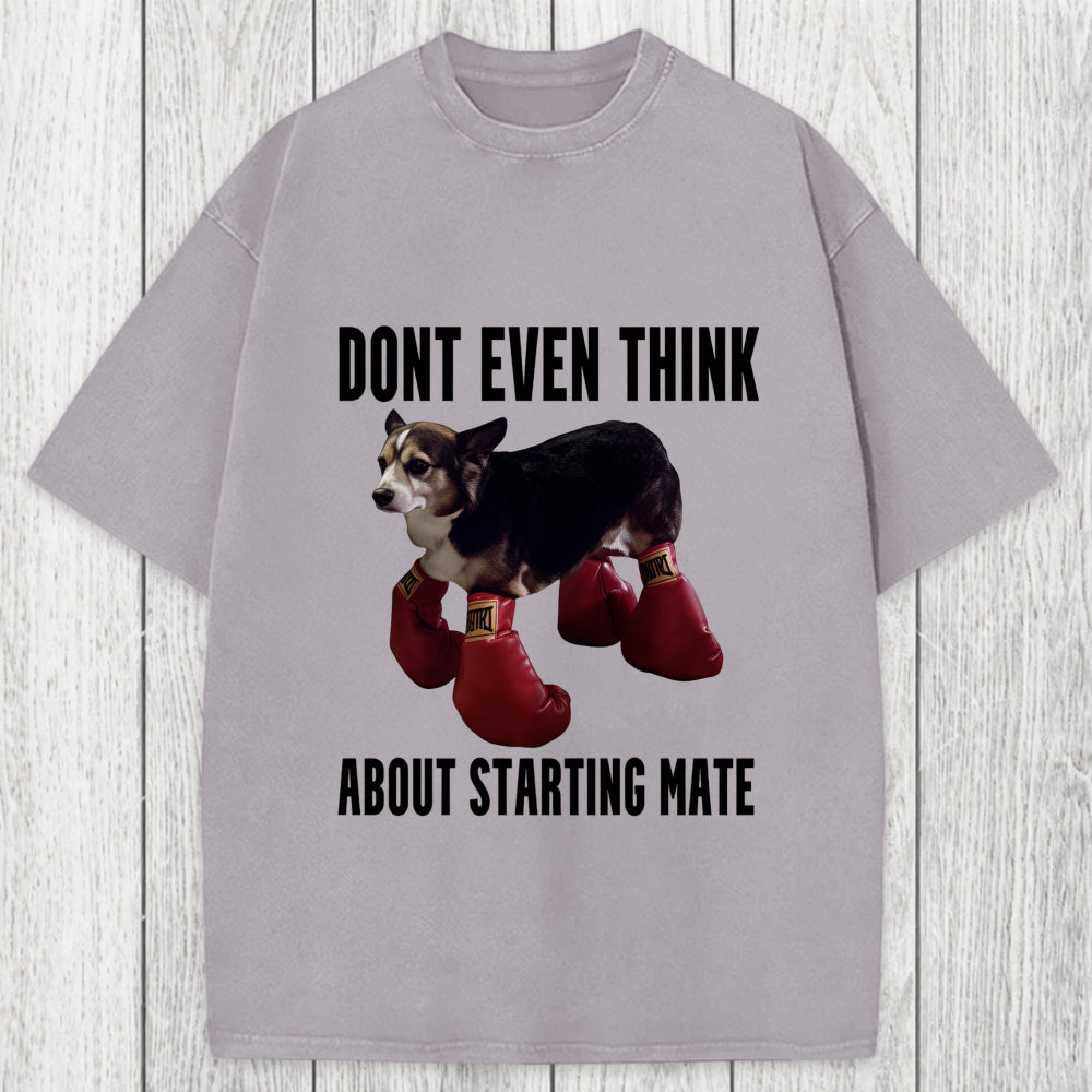Tokyosol Dont Even Think About Starting Mate Washed T-Shirt