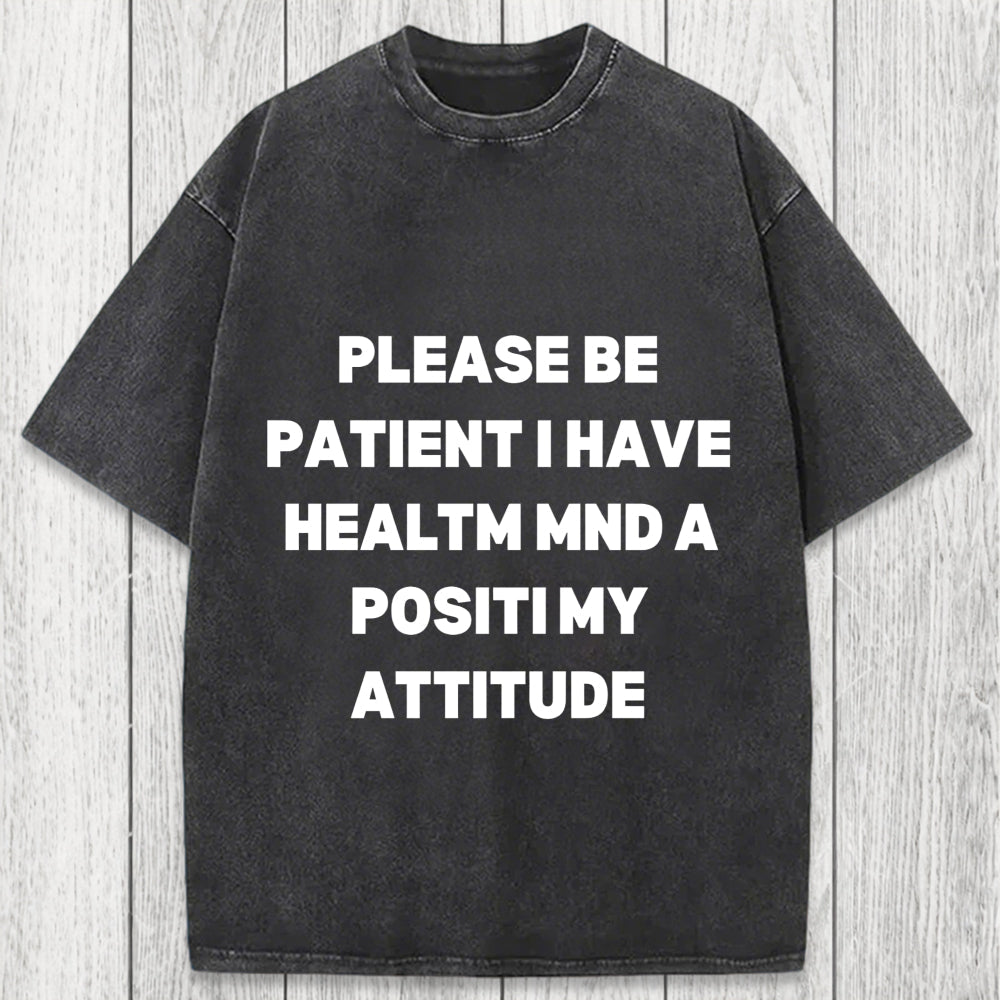 Tokyosol Please Be Patient I Have Autism Washed T-Shirt