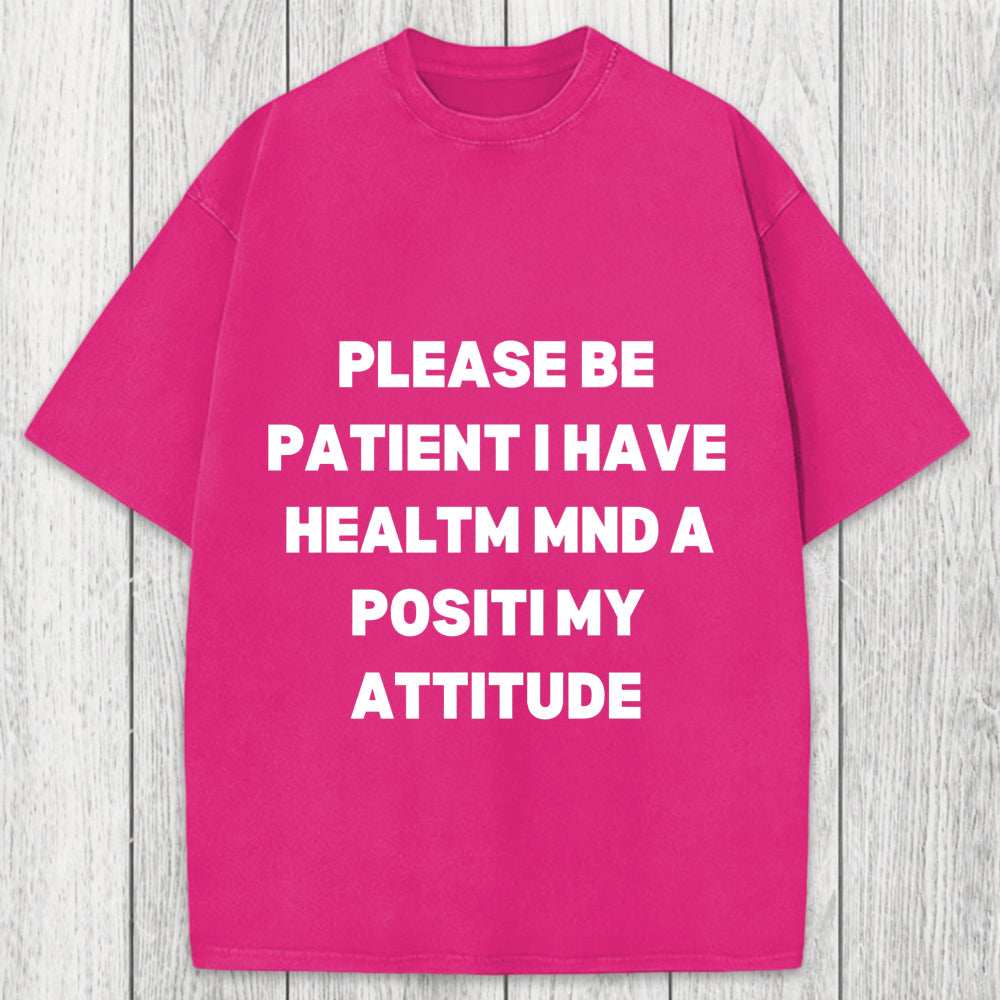 Tokyosol Please Be Patient I Have Autism Washed T-Shirt