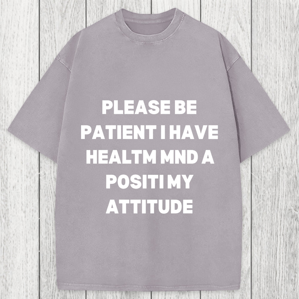 Tokyosol Please Be Patient I Have Autism Washed T-Shirt