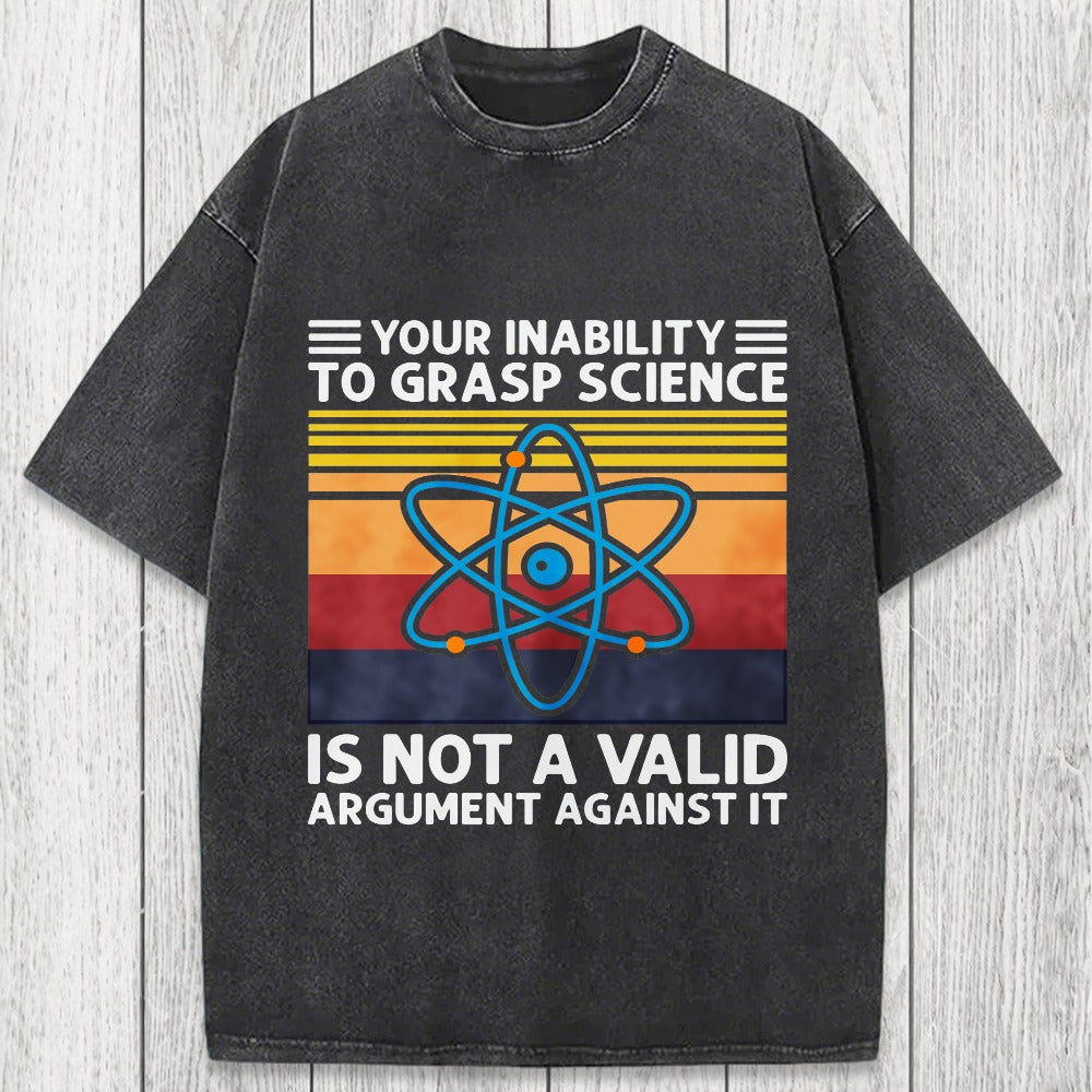 Tokyosol Your Inability To Grasp Science Washed T-Shirt