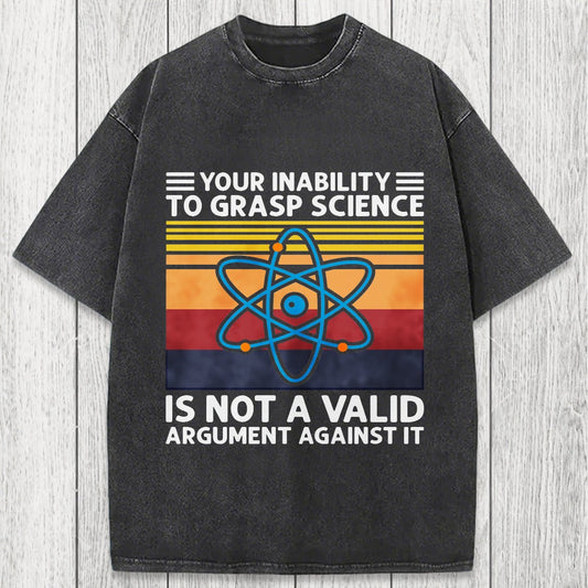 Tokyosol Your Inability To Grasp Science Washed T-Shirt