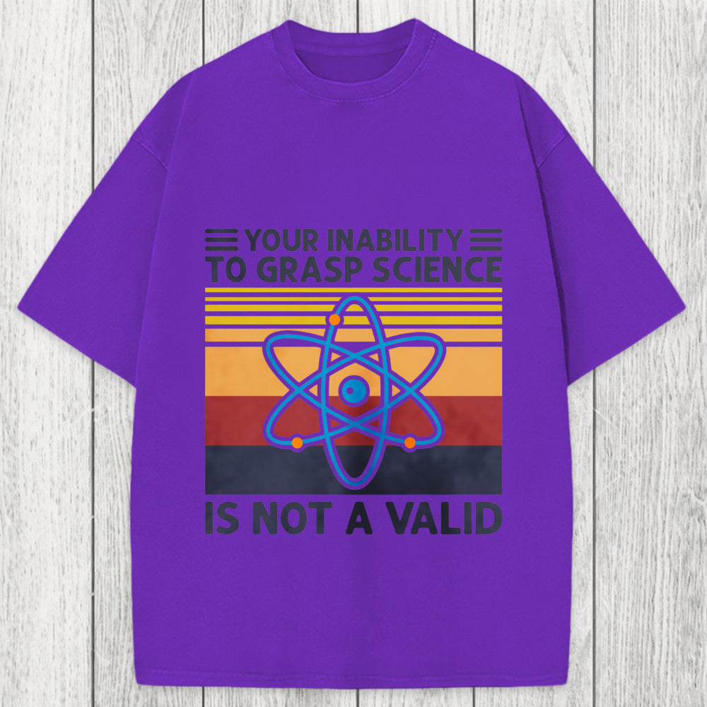 Tokyosol Your Inability To Grasp Science Washed T-Shirt