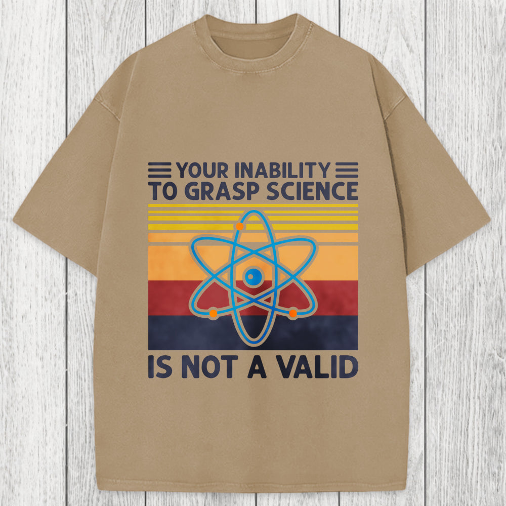 Tokyosol Your Inability To Grasp Science Washed T-Shirt