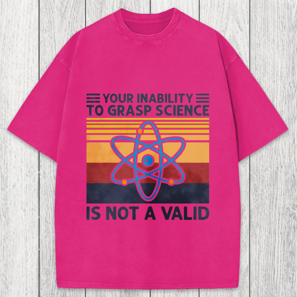 Tokyosol Your Inability To Grasp Science Washed T-Shirt