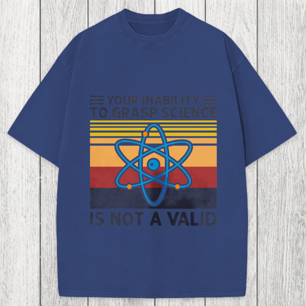Tokyosol Your Inability To Grasp Science Washed T-Shirt