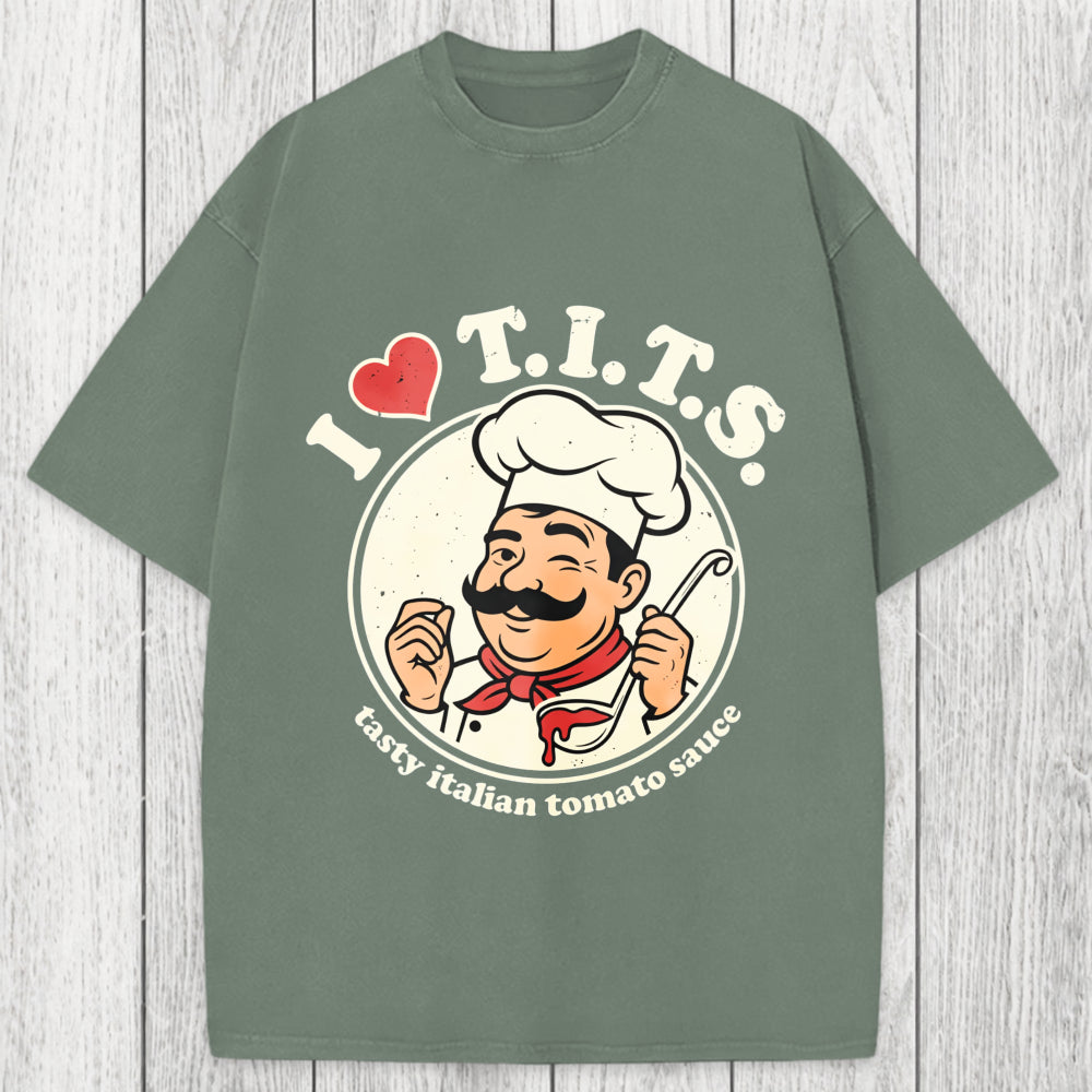Tokyosol I Love TITS Tasty Italian Tomato Sauce Washed T-Shirt