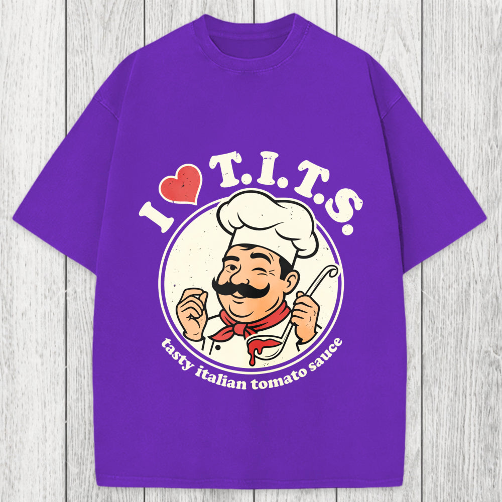 Tokyosol I Love TITS Tasty Italian Tomato Sauce Washed T-Shirt