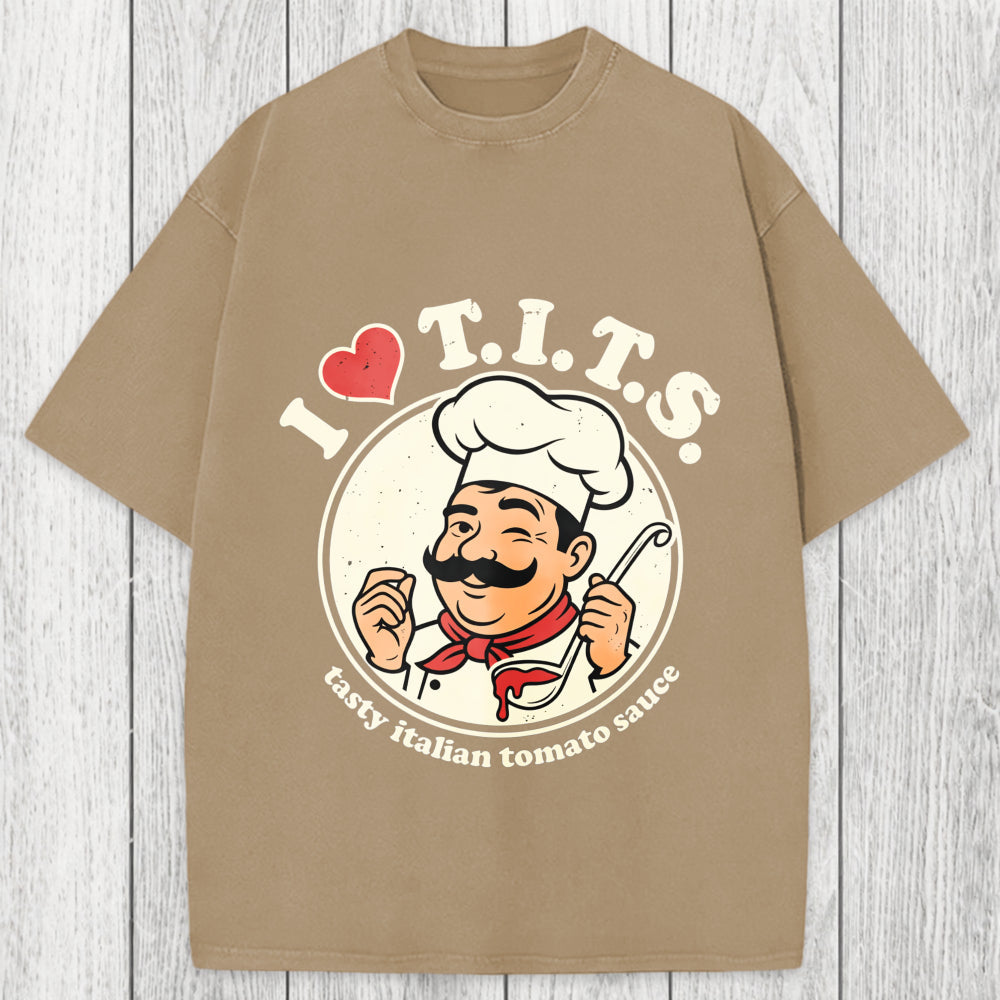 Tokyosol I Love TITS Tasty Italian Tomato Sauce Washed T-Shirt