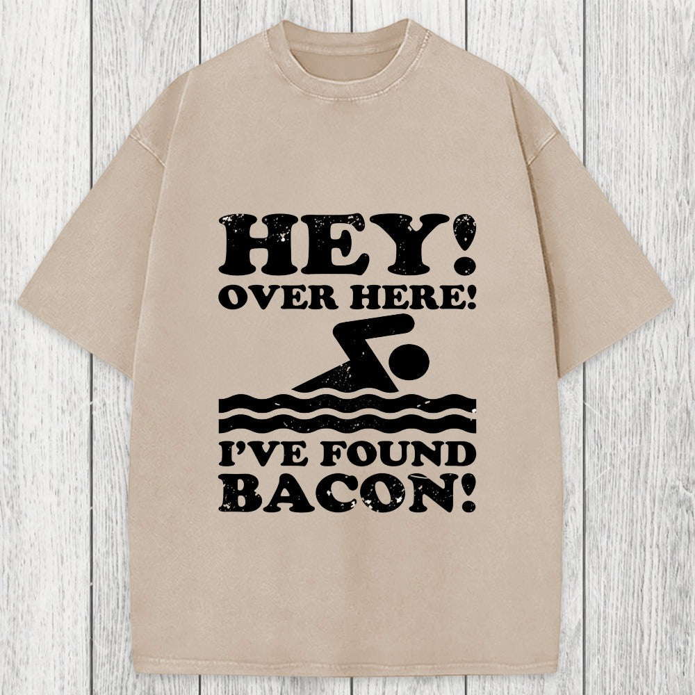 Tokyosol Hey Over Here Ive Found Bacon Washed T-Shirt