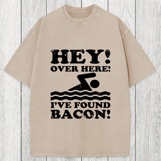 Tokyosol Hey Over Here Ive Found Bacon Washed T-Shirt