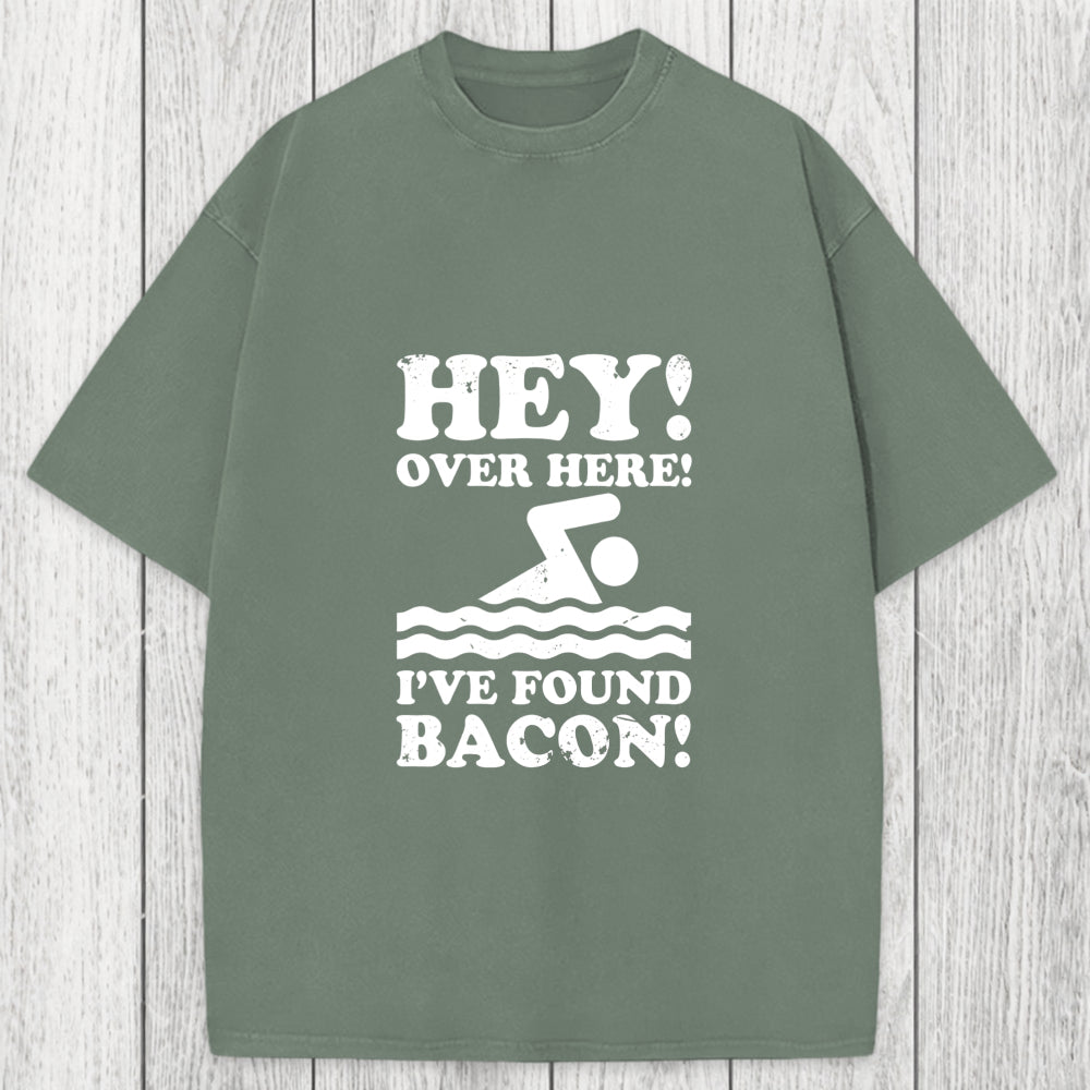 Tokyosol Hey Over Here Ive Found Bacon Washed T-Shirt
