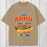 Tokyosol I Got ADHD Always Downin Hot Dogs Washed T-Shirt