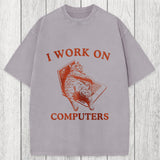 Tokyosol I Work On Computers Washed T-Shirt