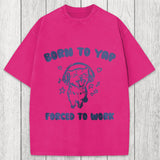 Tokyosol Born To Yap Forced To Work Washed T-Shirt