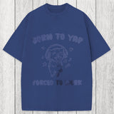 Tokyosol Born To Yap Forced To Work Washed T-Shirt