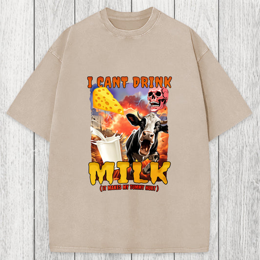 Tokyosol I Can't Drink Milk It Makes My Tummy Hurt Washed T-Shirt
