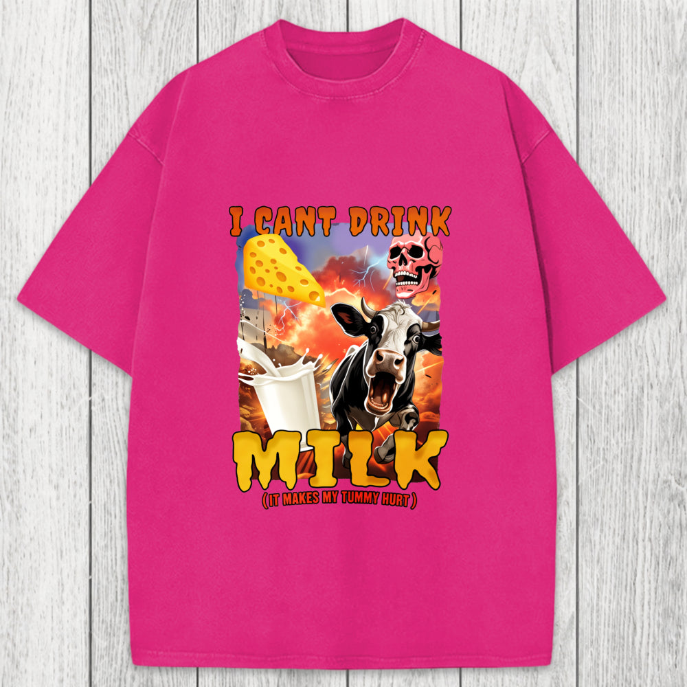 Tokyosol I Can't Drink Milk It Makes My Tummy Hurt Washed T-Shirt