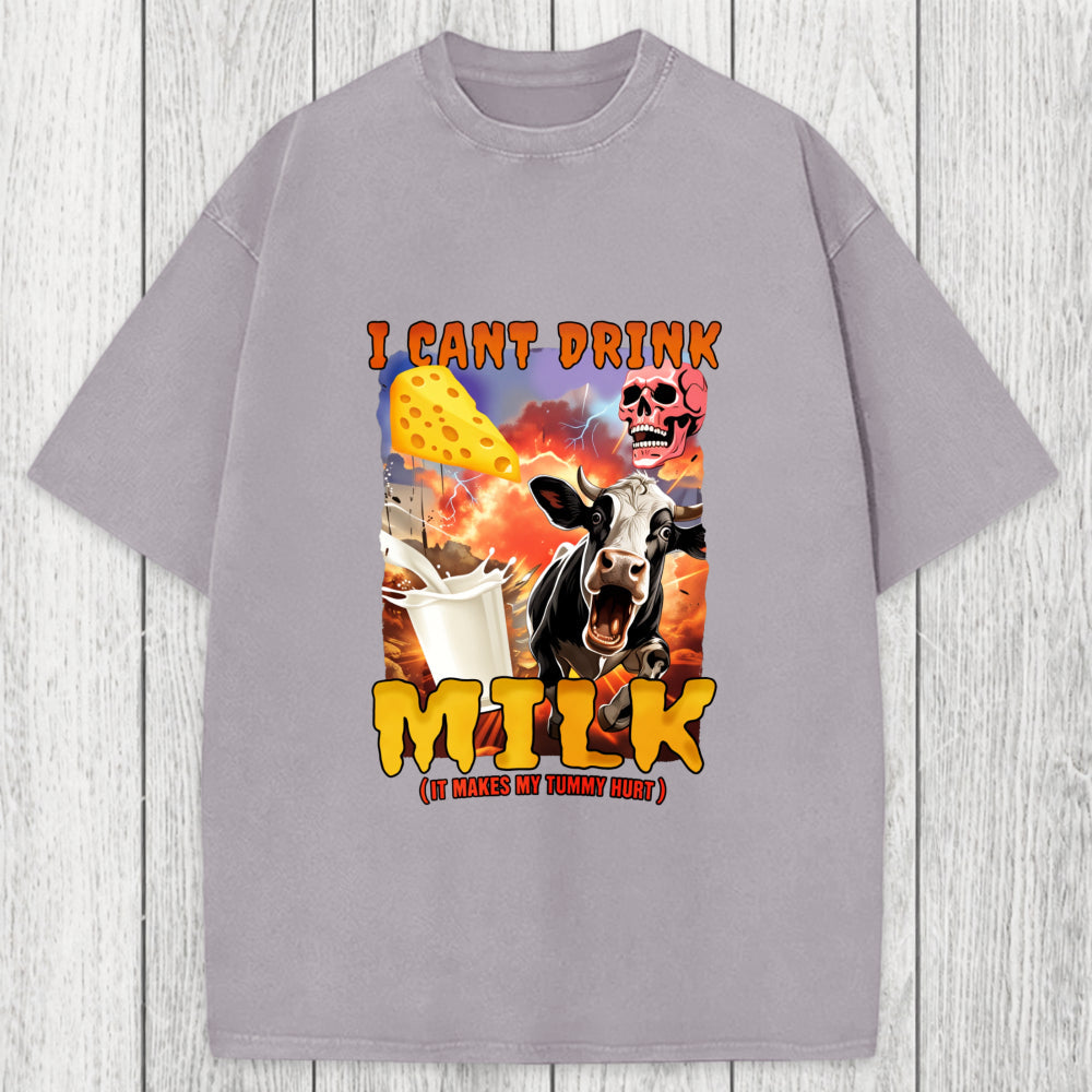 Tokyosol I Can't Drink Milk It Makes My Tummy Hurt Washed T-Shirt