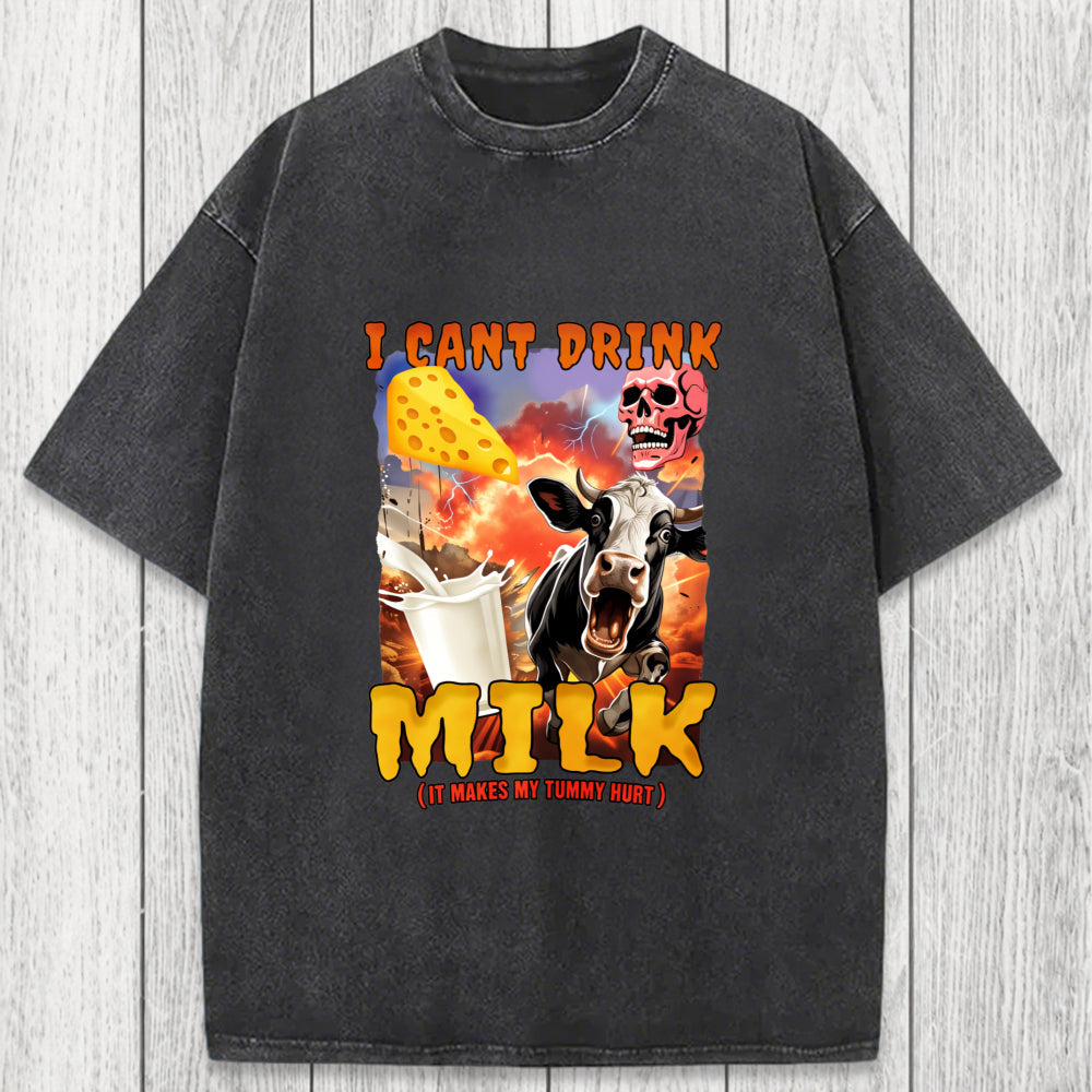 Tokyosol I Can't Drink Milk It Makes My Tummy Hurt Washed T-Shirt