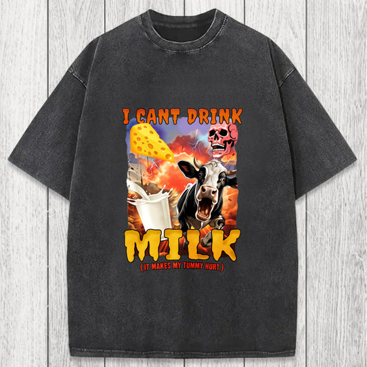 Tokyosol I Can't Drink Milk It Makes My Tummy Hurt Washed T-Shirt