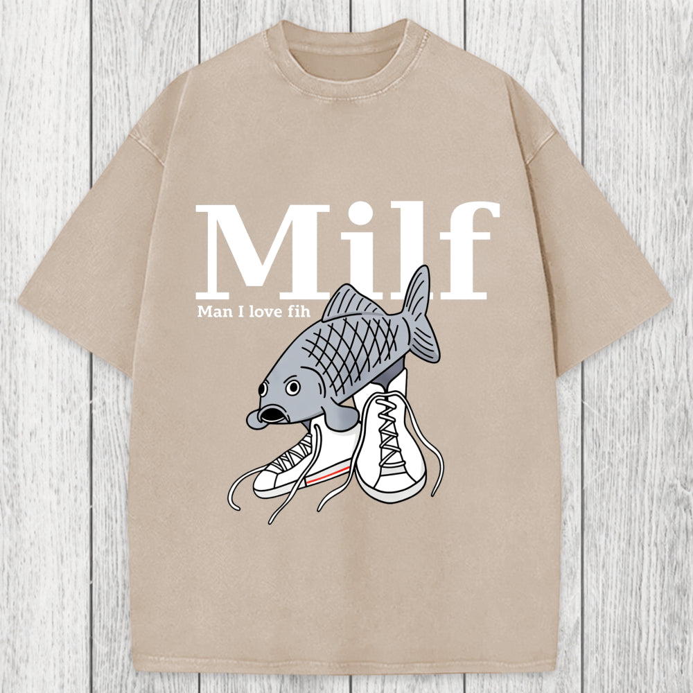 Tokyosol Milf-Man I Love Fih Fish Meme Washed T-Shirt