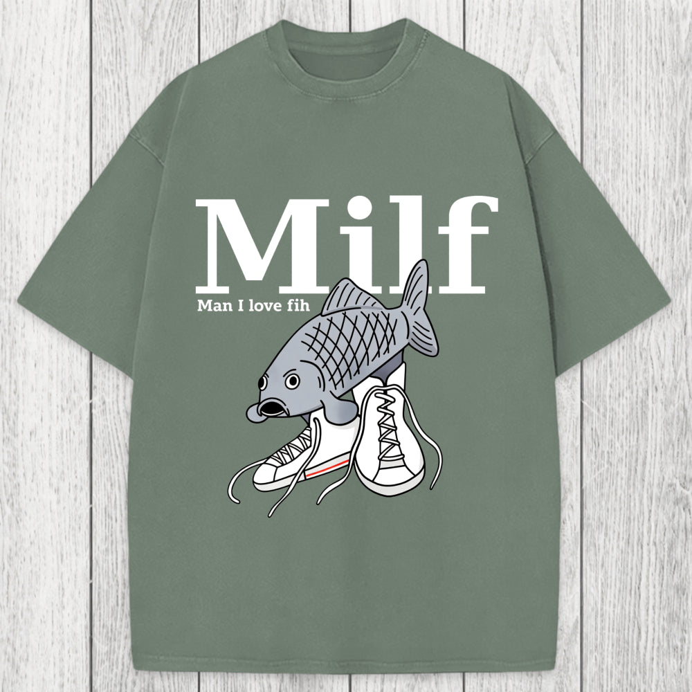 Tokyosol Milf-Man I Love Fih Fish Meme Washed T-Shirt