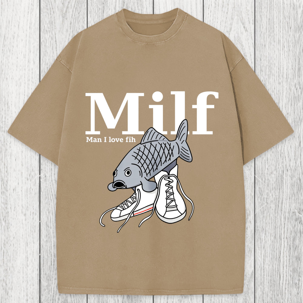 Tokyosol Milf-Man I Love Fih Fish Meme Washed T-Shirt