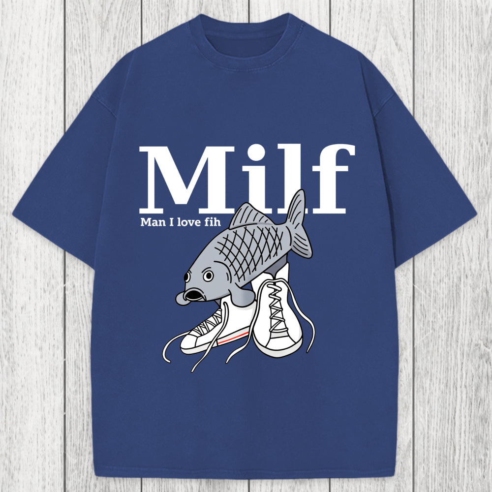 Tokyosol Milf-Man I Love Fih Fish Meme Washed T-Shirt