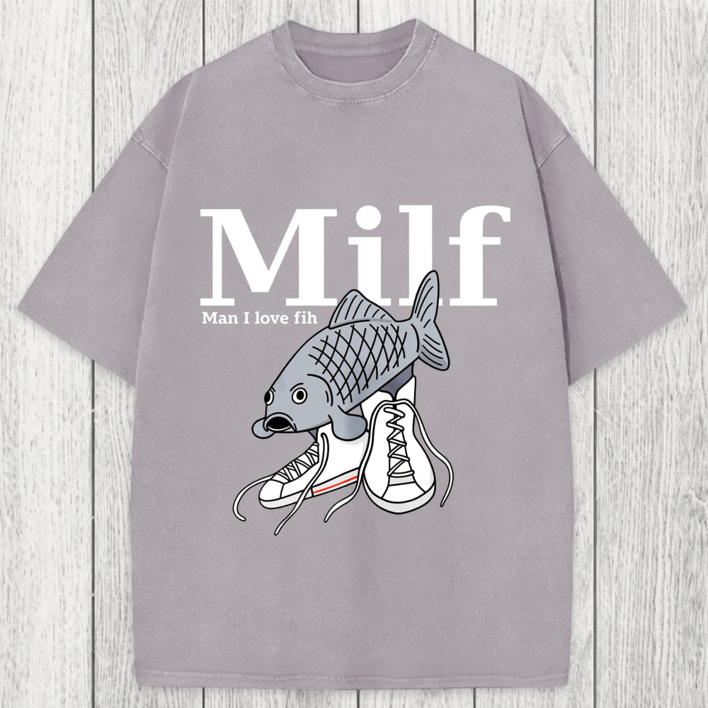 Tokyosol Milf-Man I Love Fih Fish Meme Washed T-Shirt