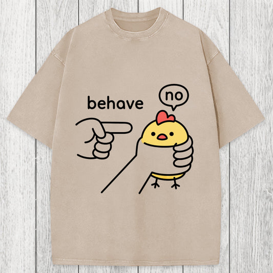 Tokyosol No Behave Stubborn Chicken Meme Washed T-Shirt