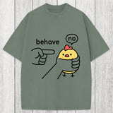 Tokyosol No Behave Stubborn Chicken Meme Washed T-Shirt