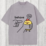 Tokyosol No Behave Stubborn Chicken Meme Washed T-Shirt
