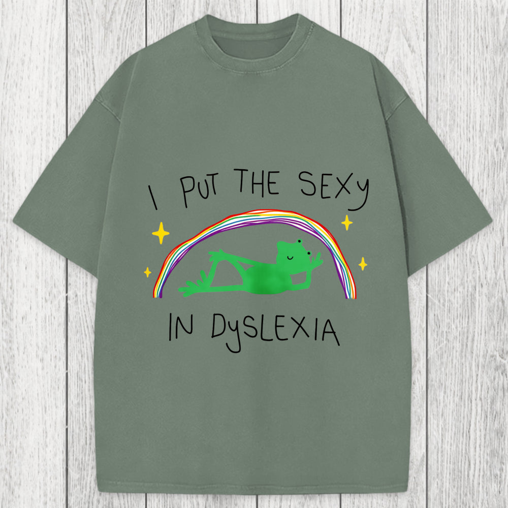 Tokyosol I Put The Sexy In Dyslexia Frog Meme Washed T-Shirt