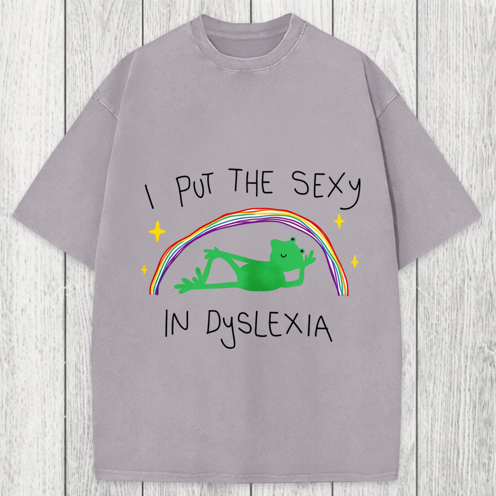 Tokyosol I Put The Sexy In Dyslexia Frog Meme Washed T-Shirt