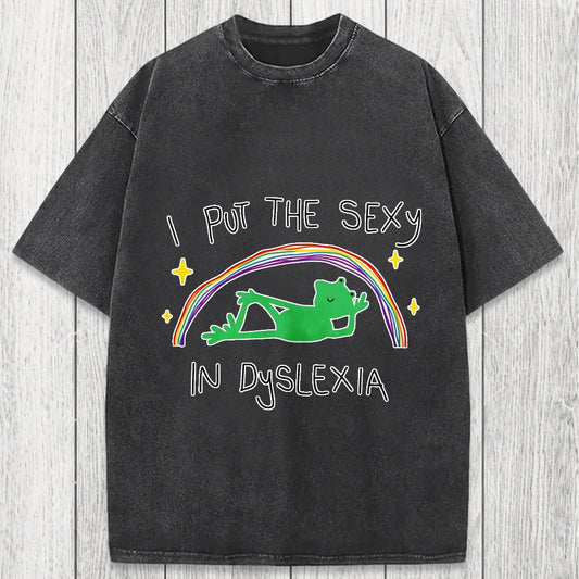 Tokyosol I Put The Sexy In Dyslexia Frog Meme Washed T-Shirt
