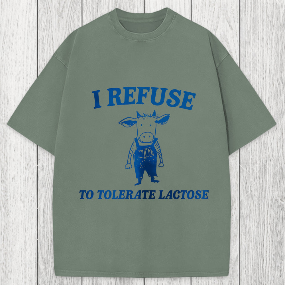 Tokyosol I Refuse To Tolerate Lactose Washed T-Shirt