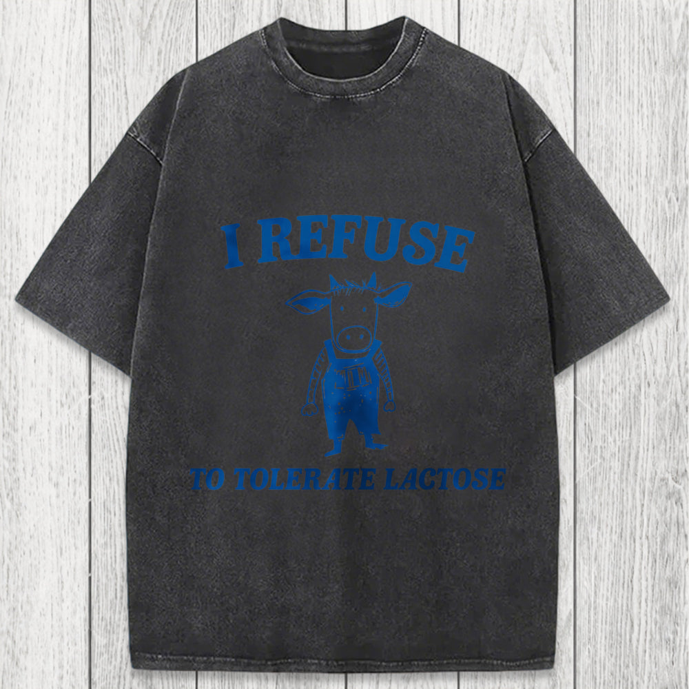 Tokyosol I Refuse To Tolerate Lactose Washed T-Shirt