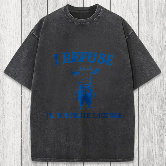 Tokyosol I Refuse To Tolerate Lactose Washed T-Shirt