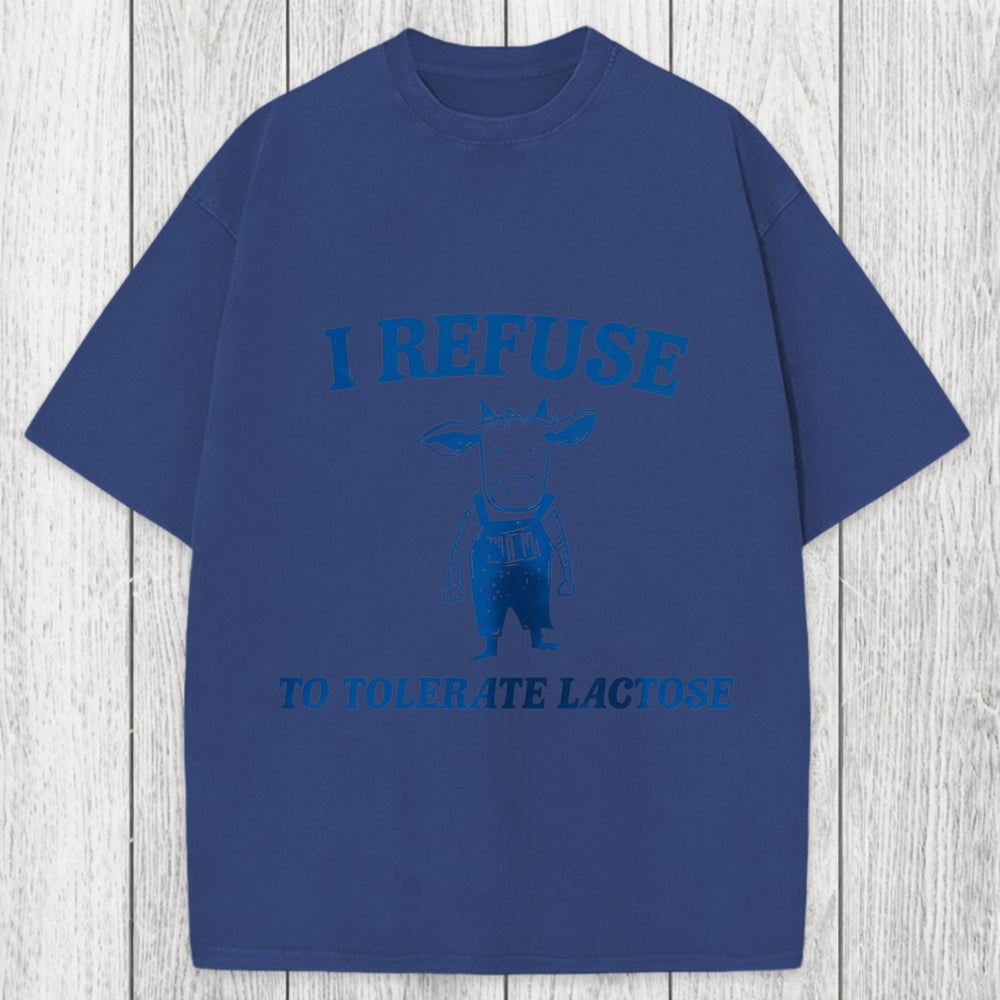 Tokyosol I Refuse To Tolerate Lactose Washed T-Shirt