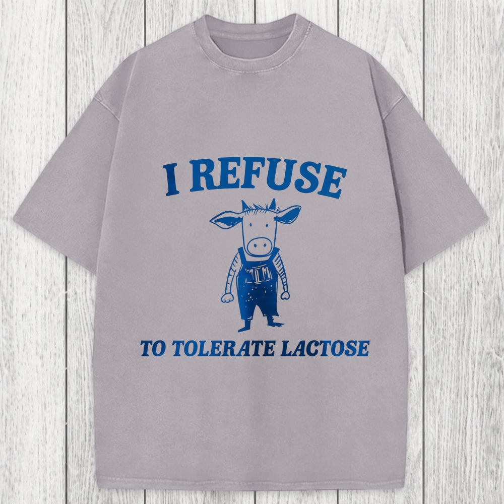 Tokyosol I Refuse To Tolerate Lactose Washed T-Shirt