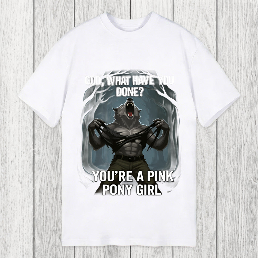 Tokyosol God What Have You Done? You're a Pink Pony Girl Classic T-Shirt
